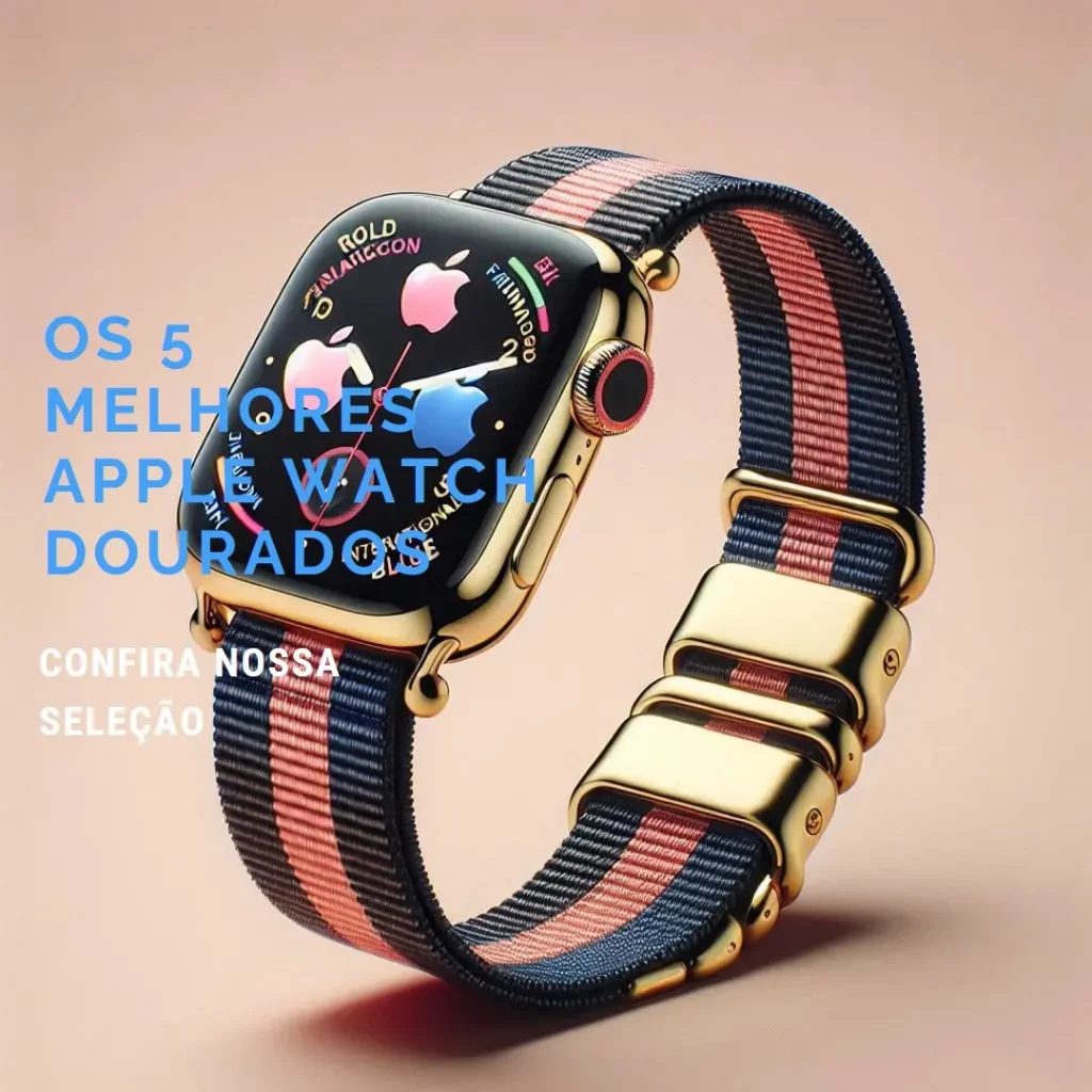 Lista de 5 Melhores:  Apple watch dourado