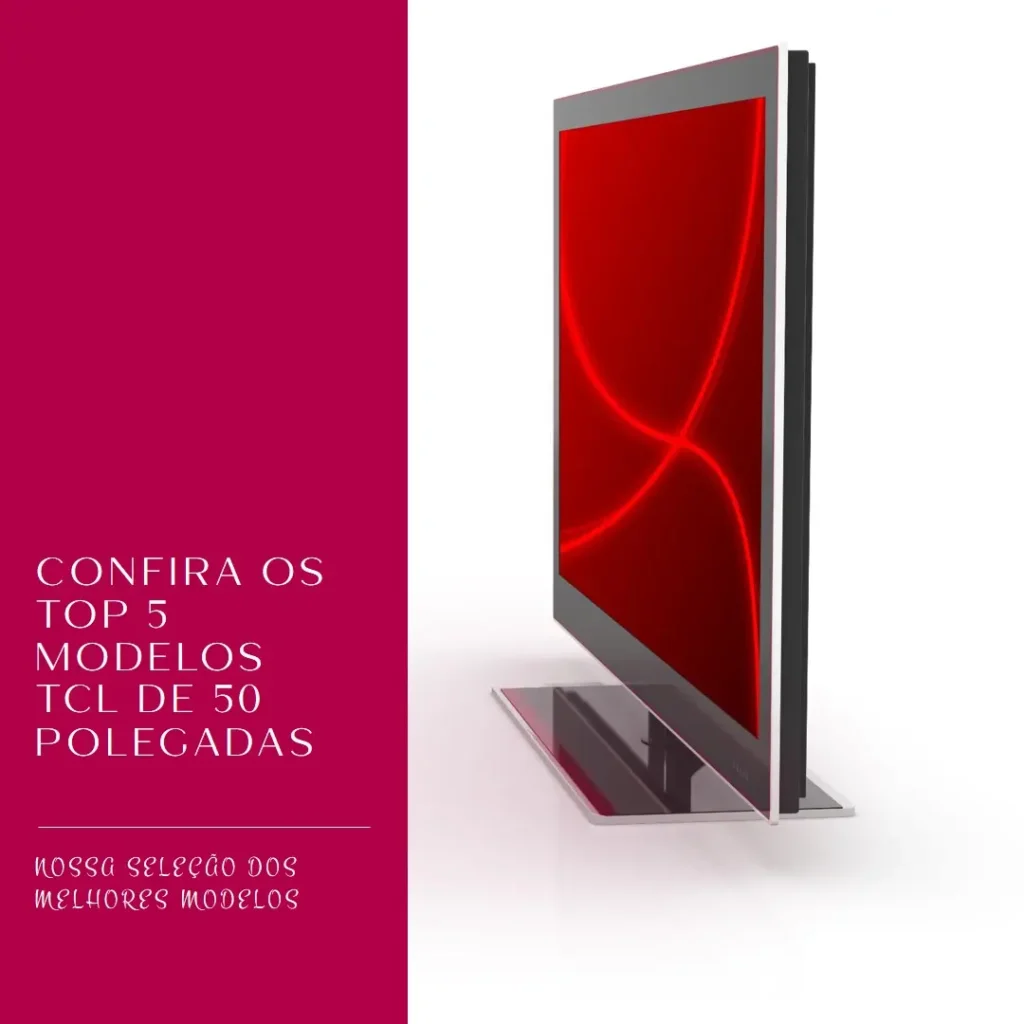 Top Cinco Modelos de televisão TCL 50 polegadas