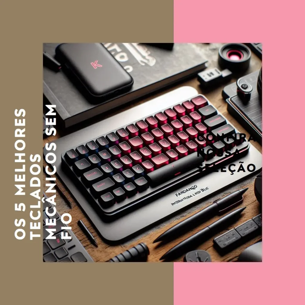 Cinco Principais Modelos de teclado mecânico sem fio