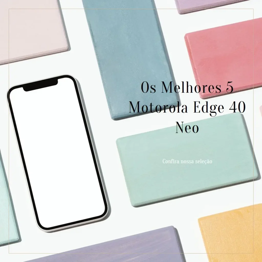 Melhores 5  Motorola Edge 40 neo