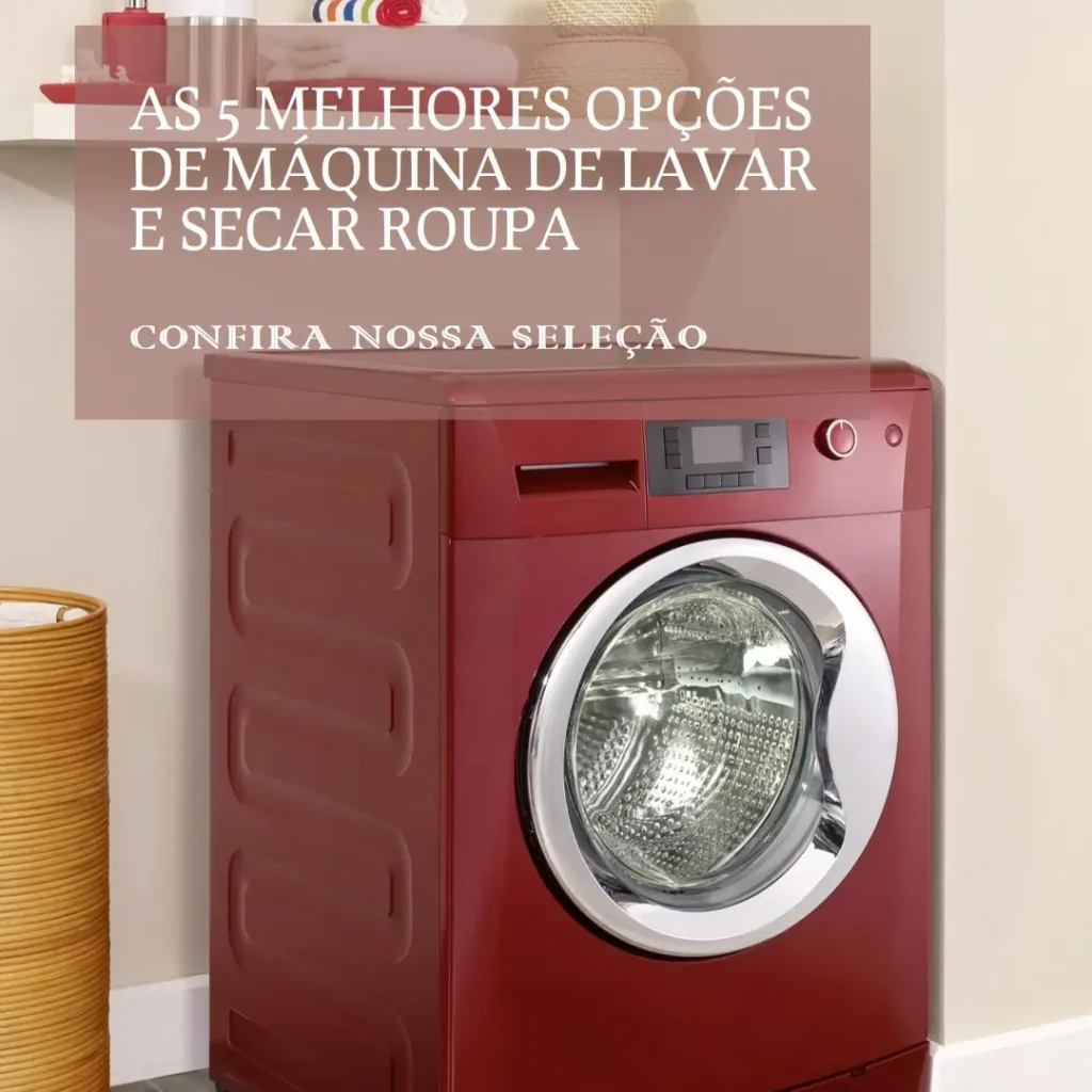 As 5 Melhores Opções de Máquina De Lavar E Secar Roupa