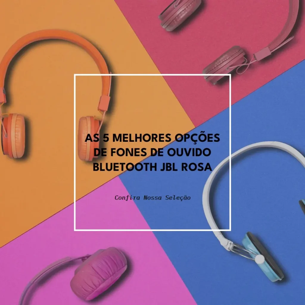 As 5 Melhores Opções de fone de ouvido bluetooth jbl rosa