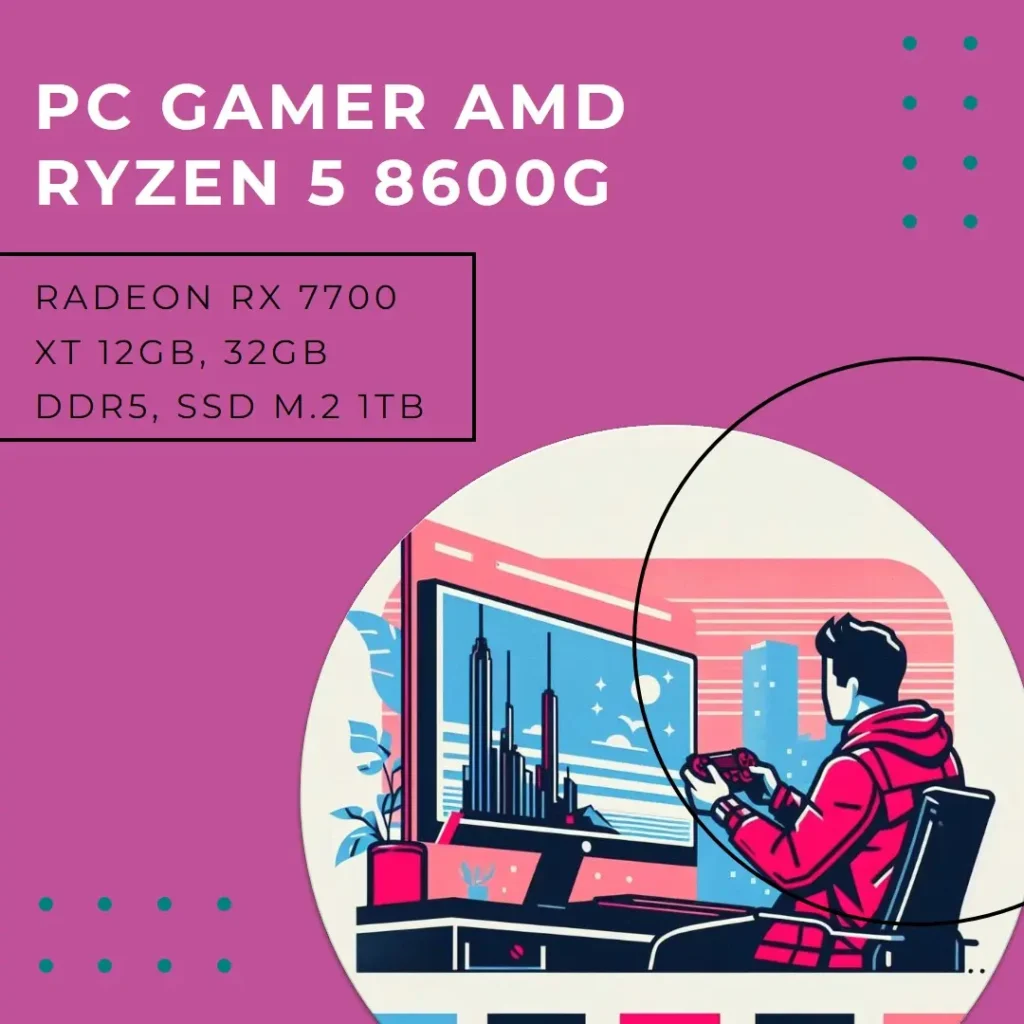 PC Gamer AMD Ryzen 5 8600G, Radeon RX 7700 XT 12GB, 32GB DDR5, SSD M.2 1TB