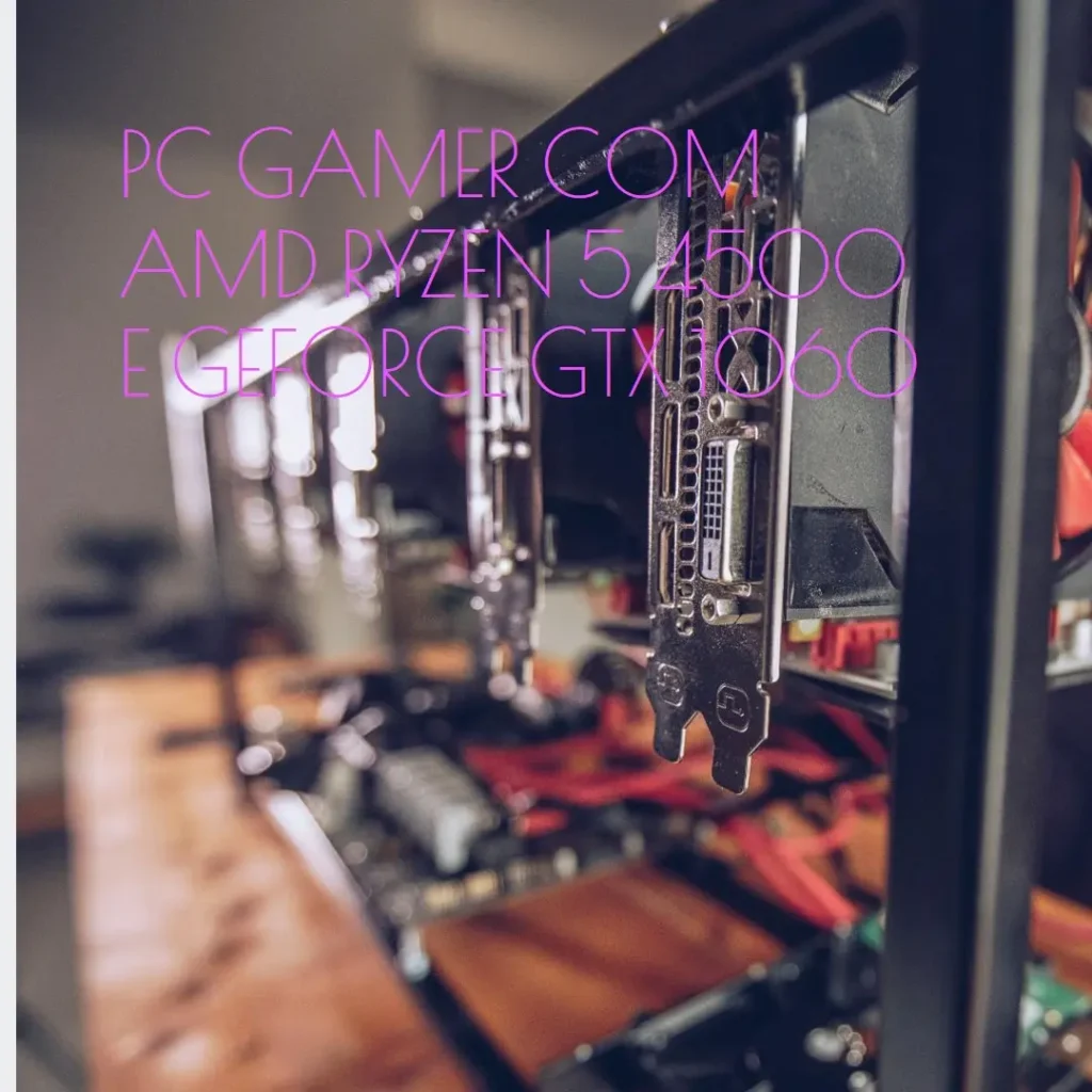 PC Gamer AMD Ryzen 5 4500, GeForce GTX 1060, 8GB DDR4, SSD 240GB
