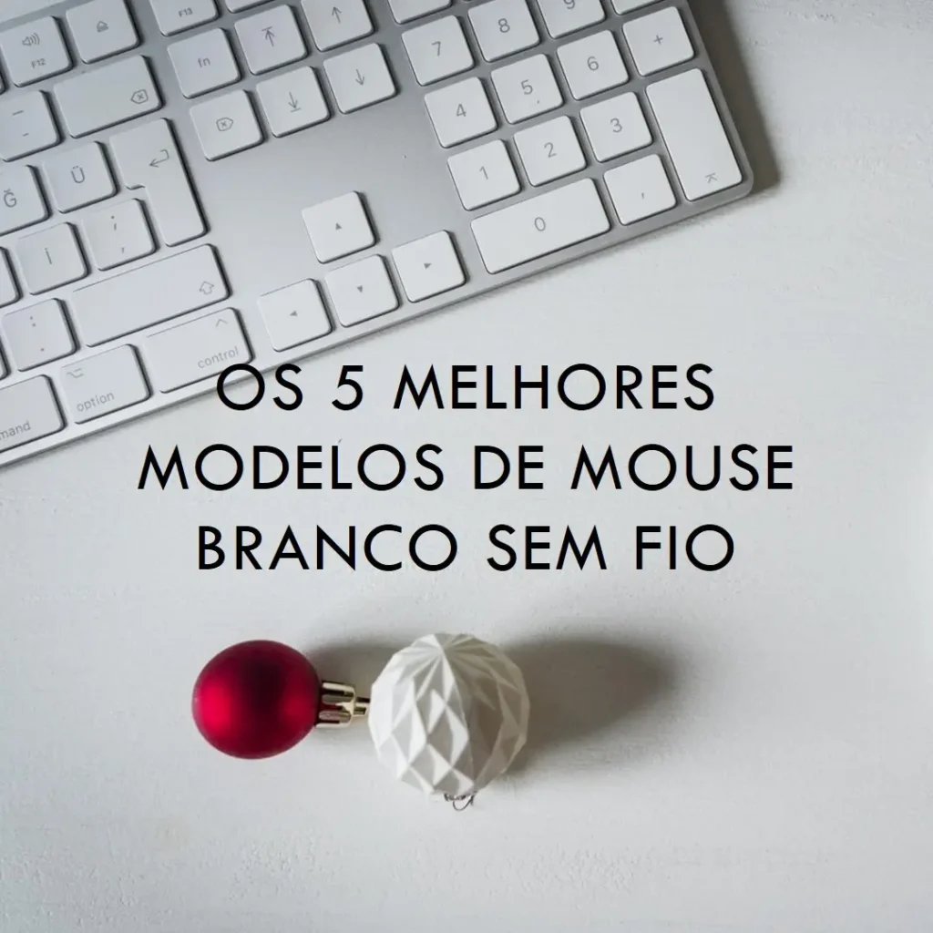 5 Melhores Modelos de mouse branco sem fio