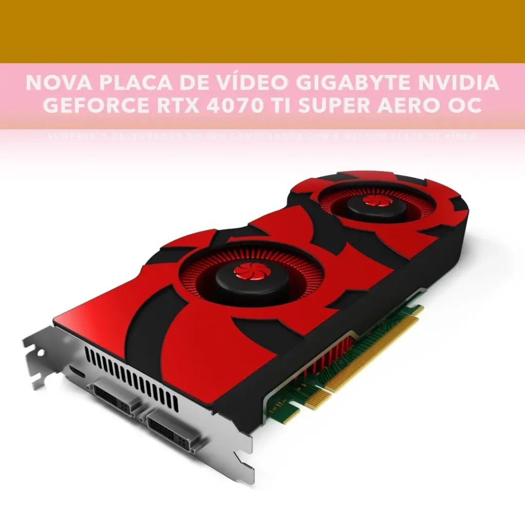 Placa de Vídeo Gigabyte NVIDIA GeForce RTX 4070 Ti Super Aero OC, 16GB, GDDR6X, 256-bit