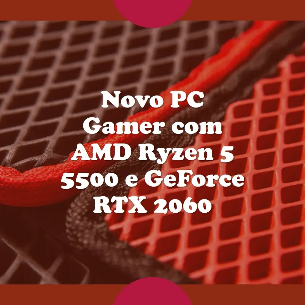 PC Gamer AMD Ryzen 5 5500, GeForce RTX 2060, 16GB DDR4, SSD 480GB