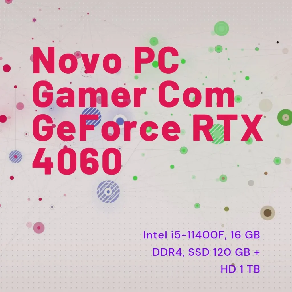 PC Gamer Intel i5-11400F, GeForce RTX 4060, 16GB DDR4, SSD 120GB + HD 1TB