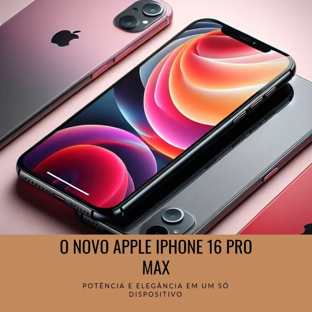 Apple iPhone 16 Pro Max (1 TB) – Potência e Elegância em Um Só Dispositivo