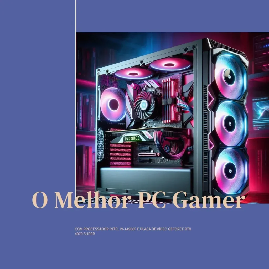 PC Gamer Intel i9-14900F, GeForce RTX 4070 Super, 16GB DDR4, SSD 512GB