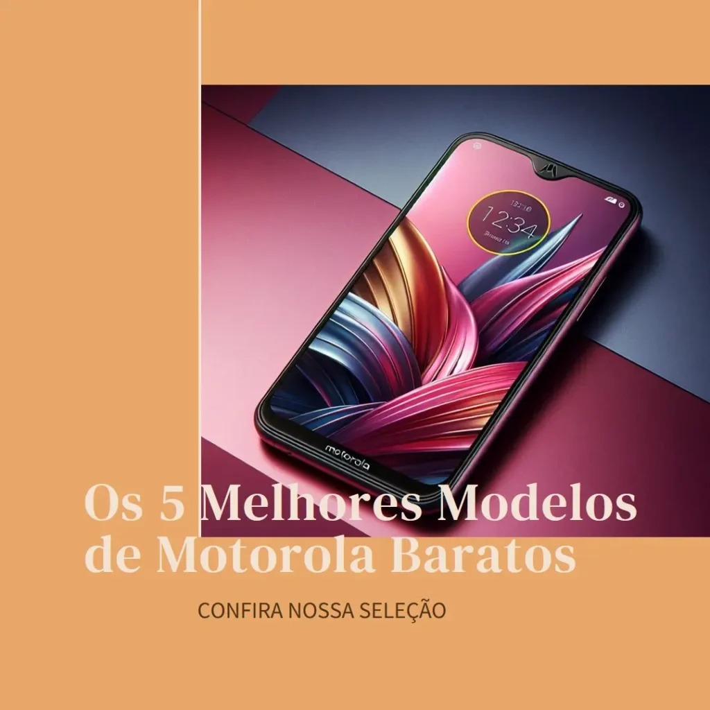 Cinco Melhores Modelos de Motorola Barato