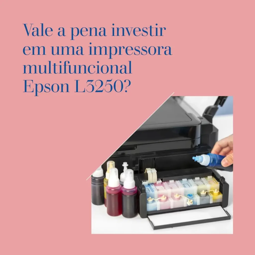 Kit Impressora Multifuncional Epson L3250 + Refil Tinta T544: Vale a Pena?