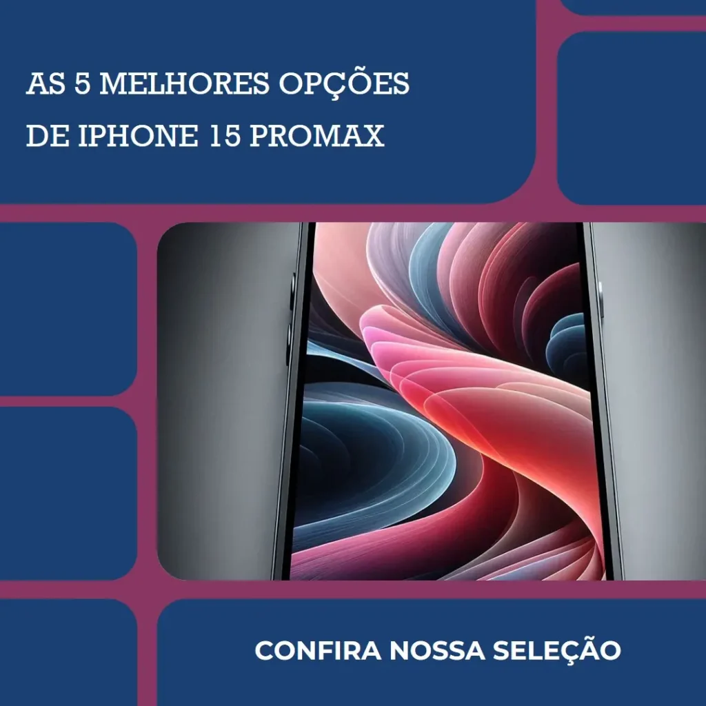 Top 5 Opções de  iPhone 15 Promax