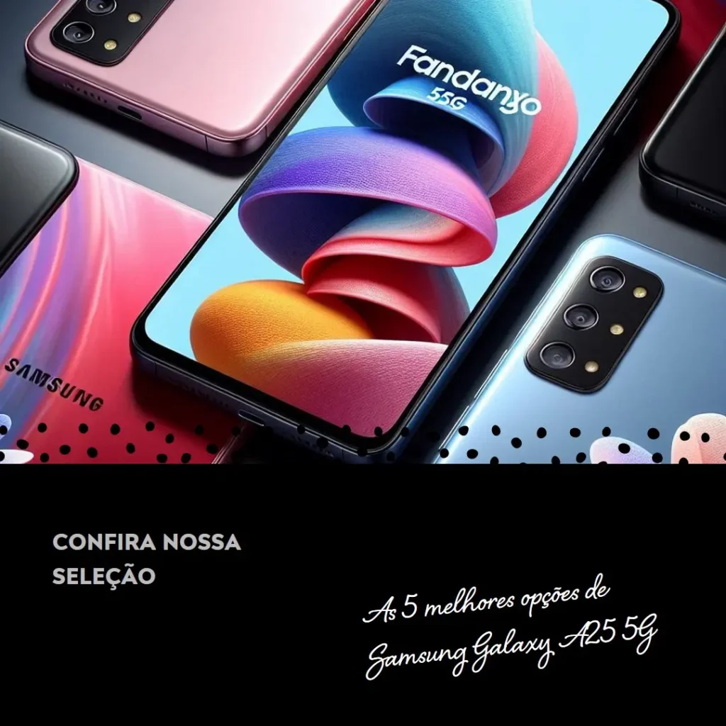 Top 5 Opções de Samsung Galaxy a25 5g