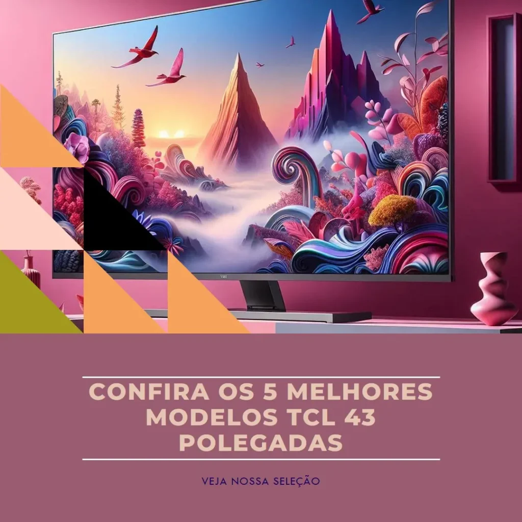 5 Melhores Modelos de TCL 43 polegadas