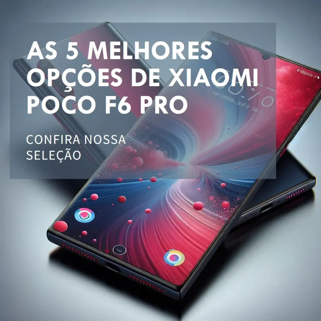 As 5 Melhores Opções de xiaomi Poco f6 pro