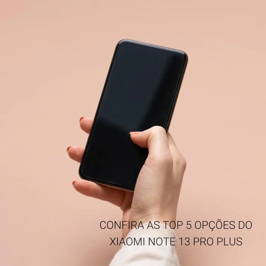Top 5 Opções de xiaomi note 13 pro plus