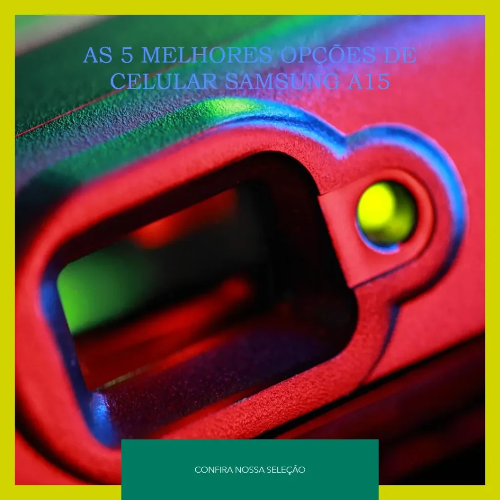 As 5 Melhores Opções de celular Samsung a15