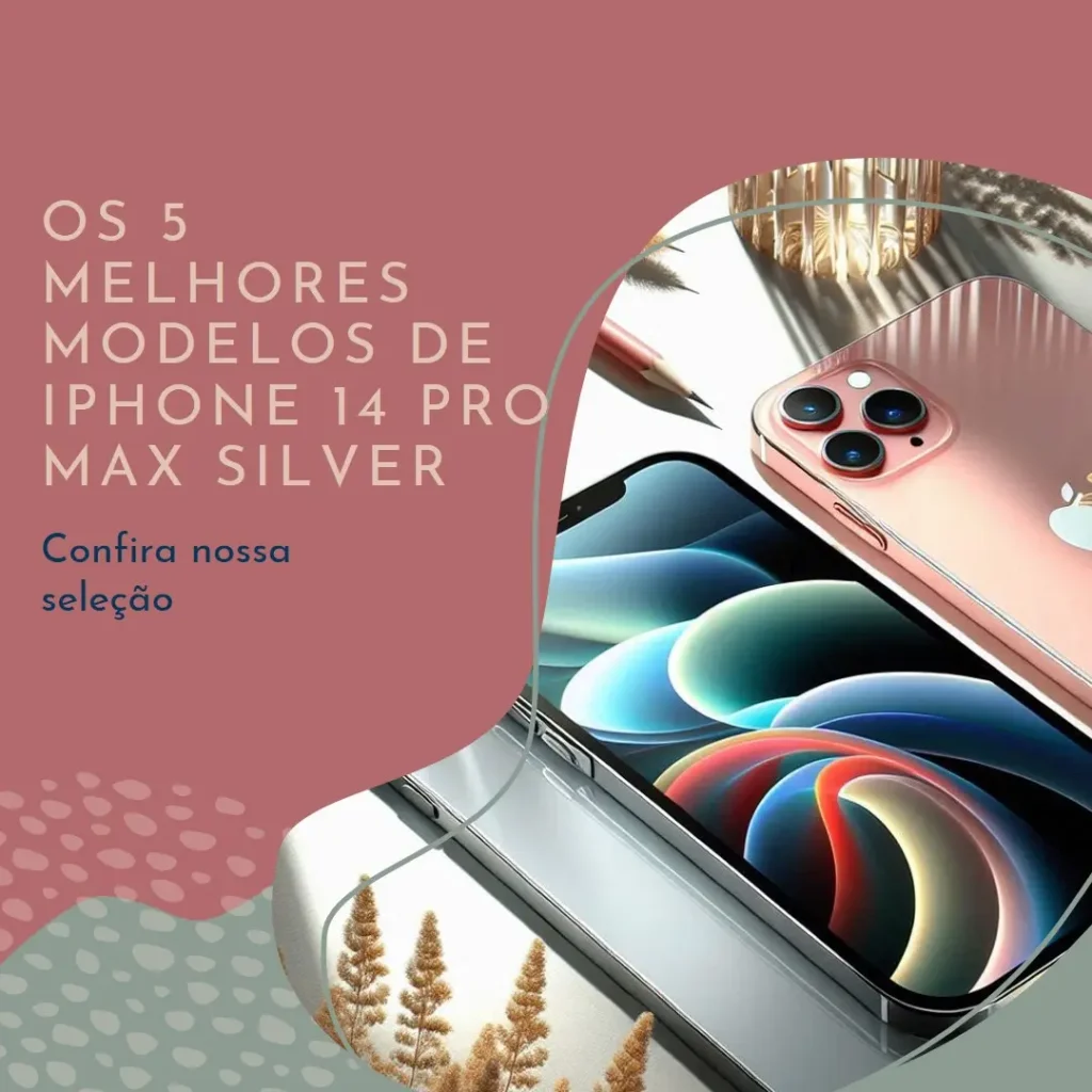 Cinco Principais Modelos de  iPhone 14 Pro Max Silver