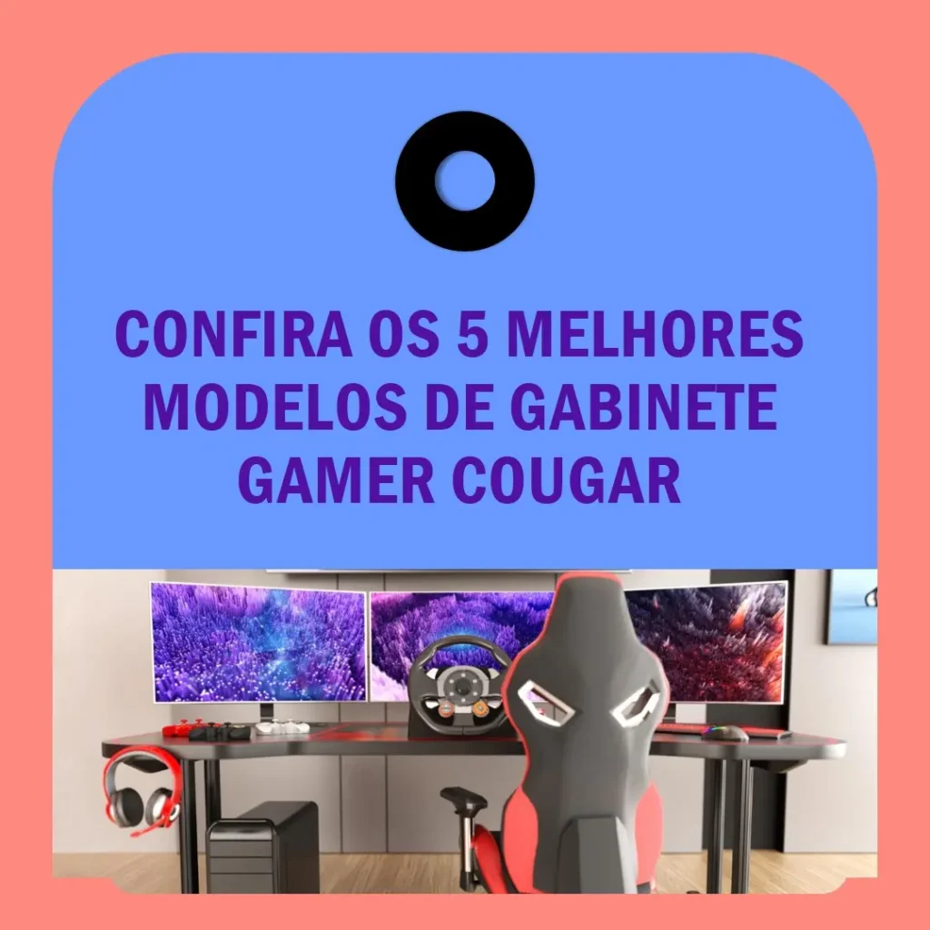 5 Melhores Modelos de Gabinete Gamer Cougar