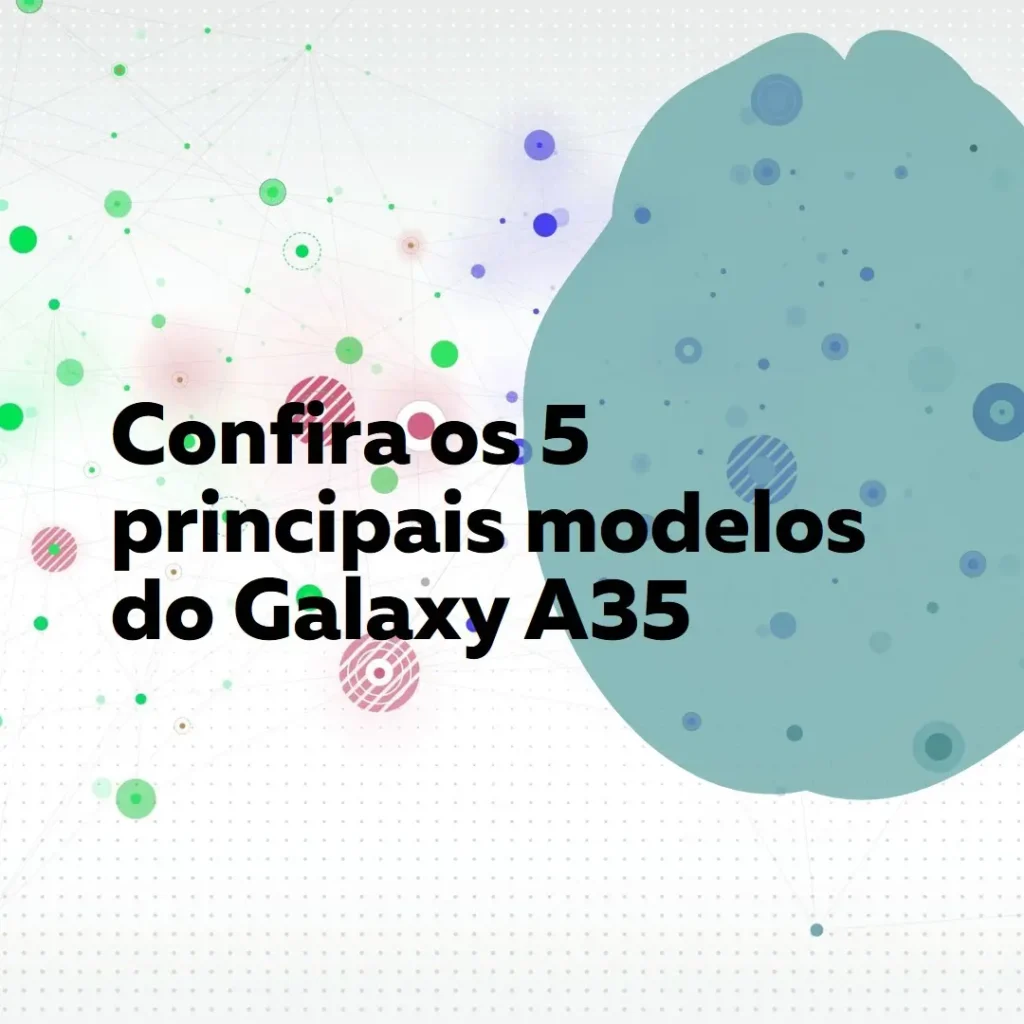 Cinco Principais Modelos de Galaxy a 35