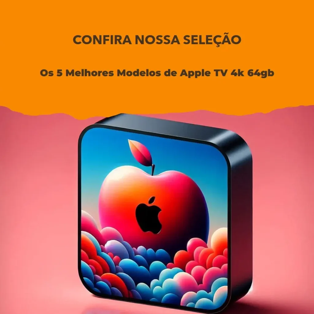 Os 5 Melhores Modelos de Apple TV 4k 64gb