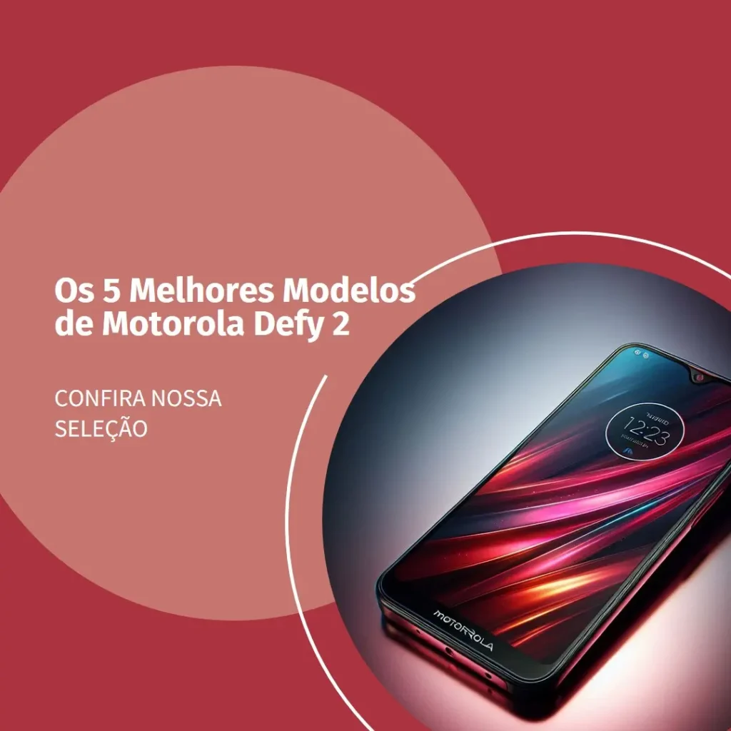 Cinco Melhores Modelos de  Motorola Defy 2