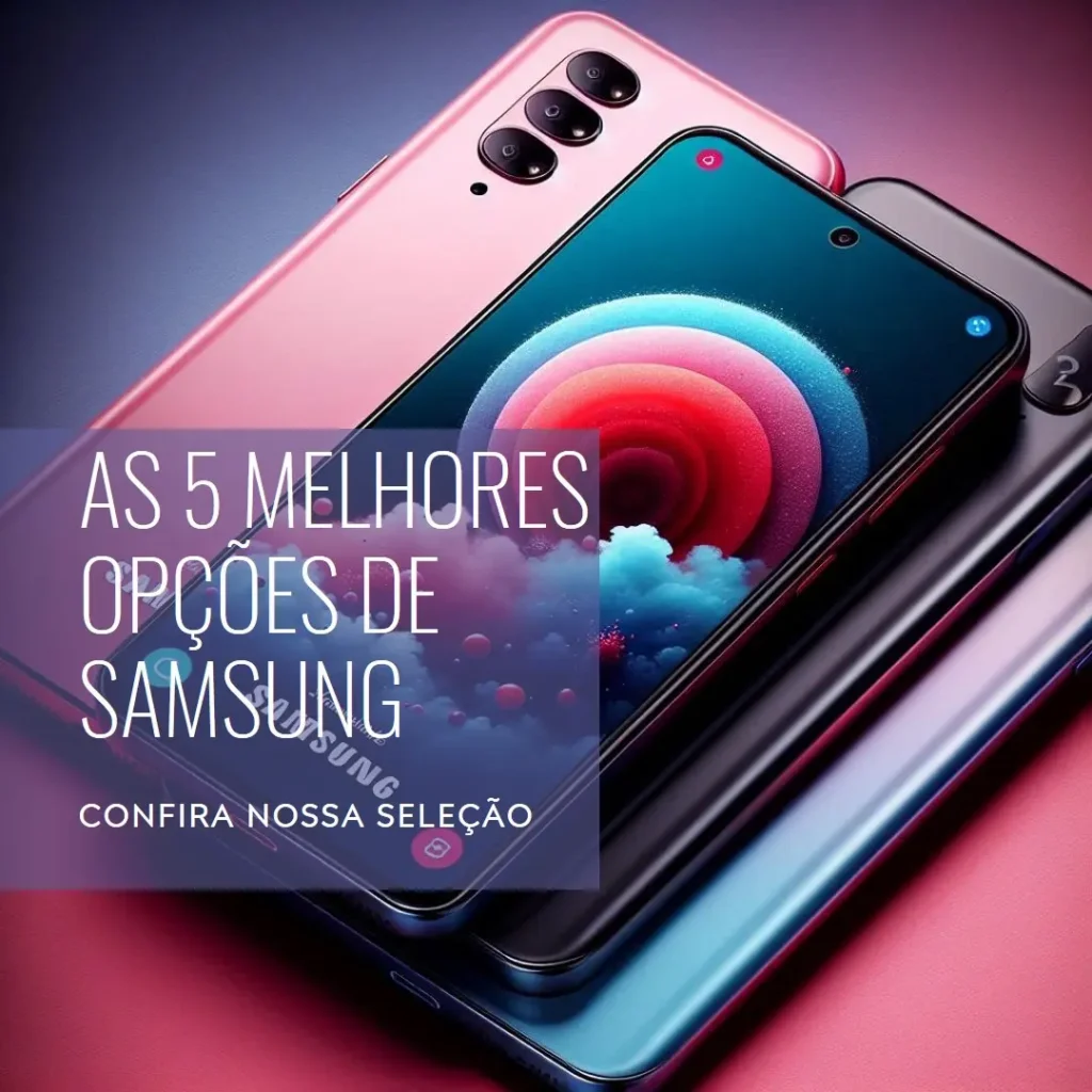As 5 Melhores Opções de Samsung a 35