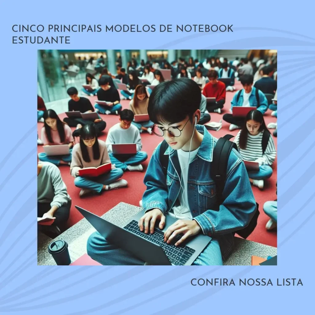 Cinco Principais Modelos de Notebook Estudante
