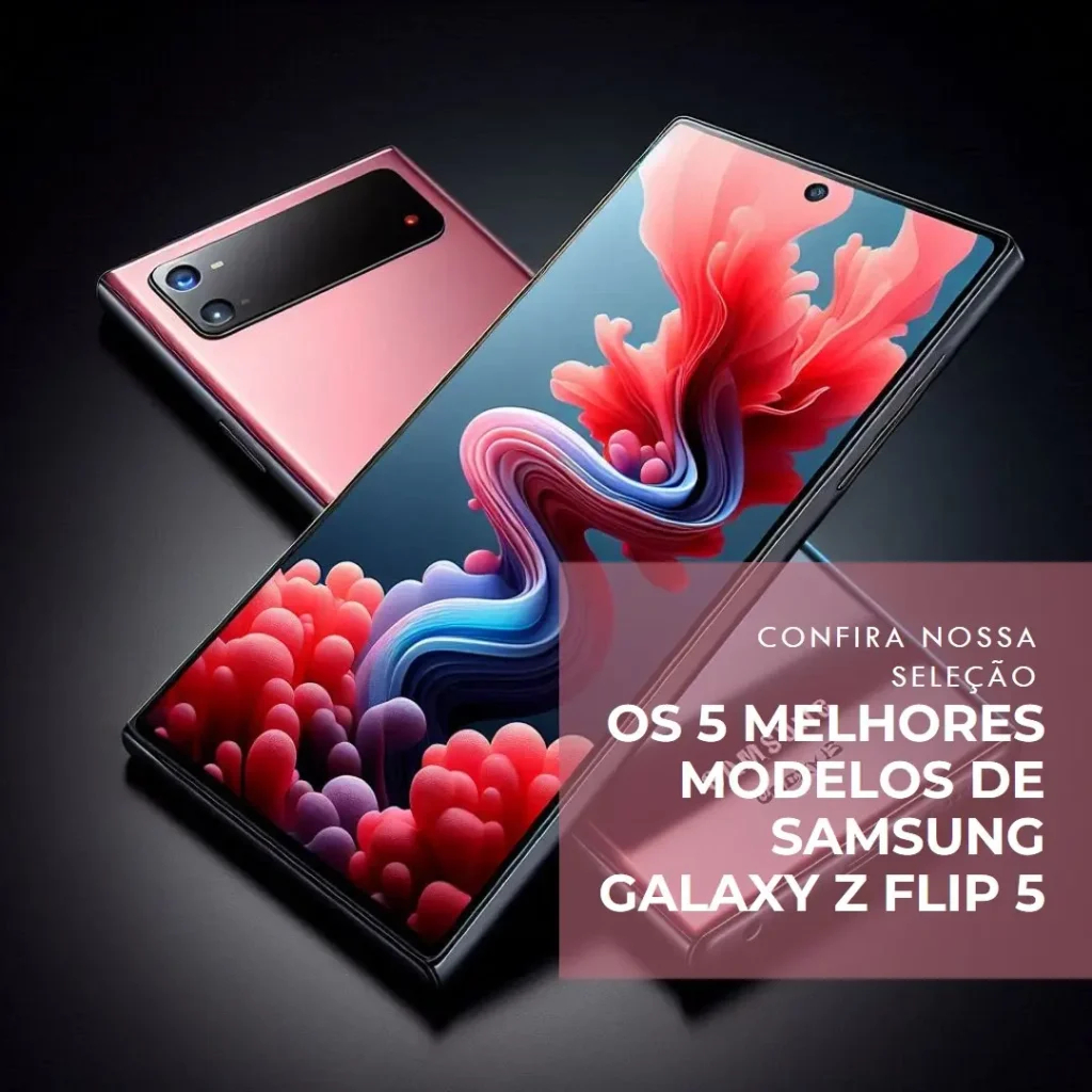 Os 5 Melhores Modelos de  samsung galaxy z flip 5 detalhes