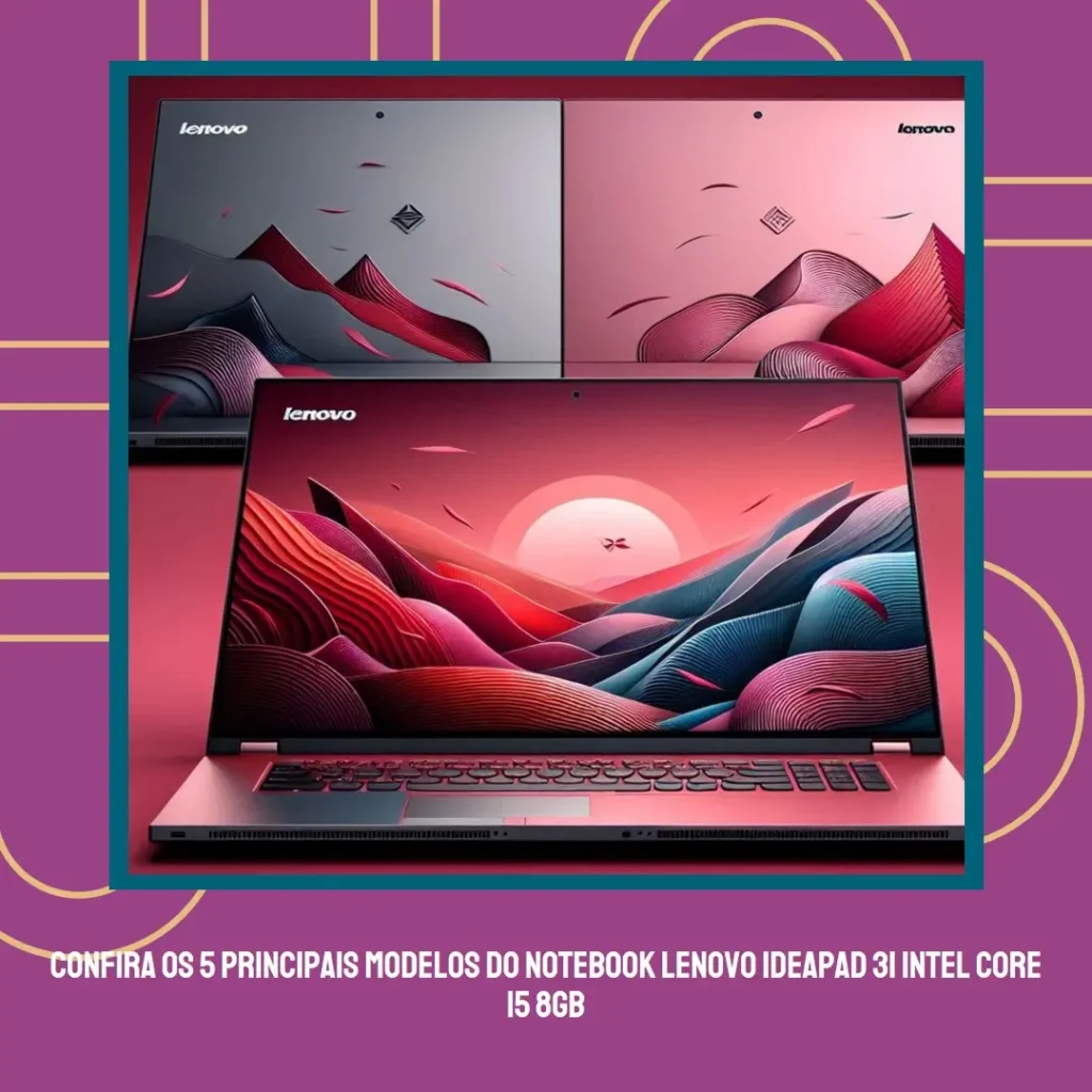 Os 5 Principais Modelos de Notebook Lenovo Ideapad 3I Intel Core I5 8Gb