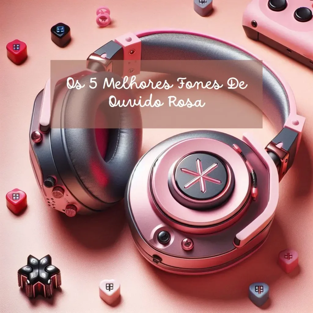 Top Cinco fones rosas