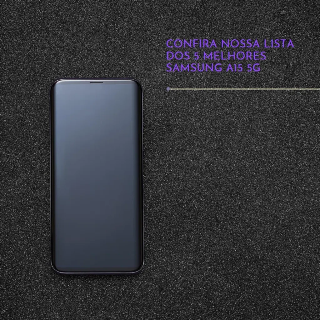 Lista de 5 Melhores: Samsung a15 5g
