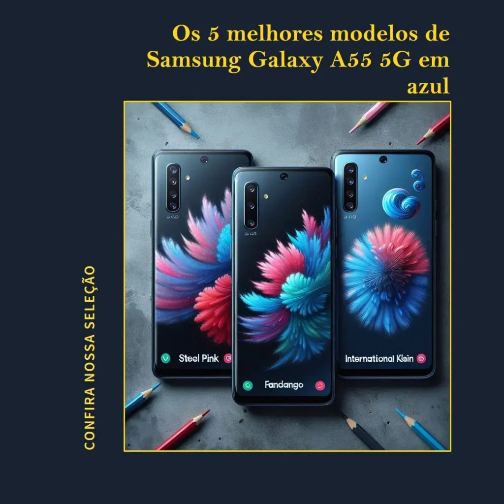 Top Cinco Modelos de smartphone Samsung Galaxy a55 5g azul