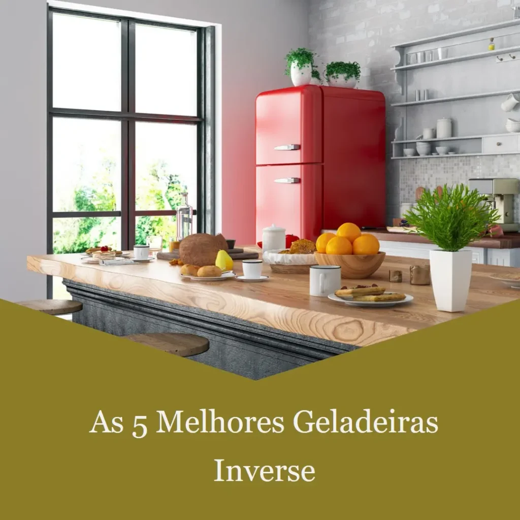 Top 5 Geladeiras Inverse