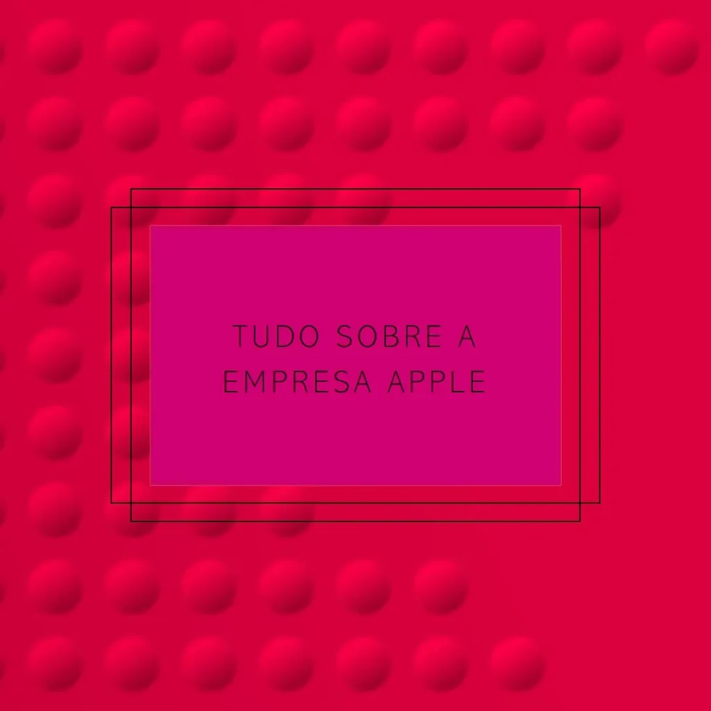 A Fascinante História e Evolução da apple