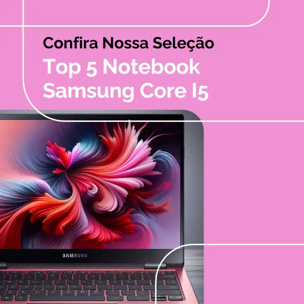 Top 5 Notebook Samsung Core I5