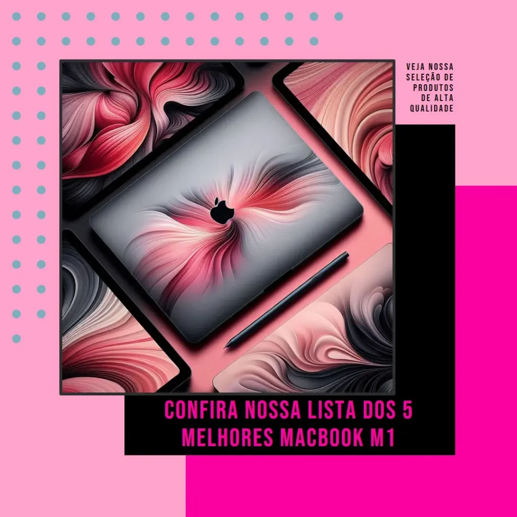 Lista de 5 Melhores:  MacBook m1