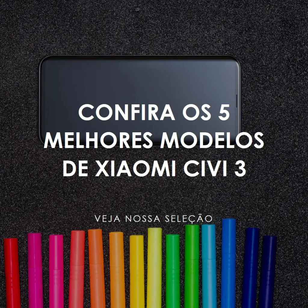 Os 5 Melhores Modelos de Xiaomi Civi 3
