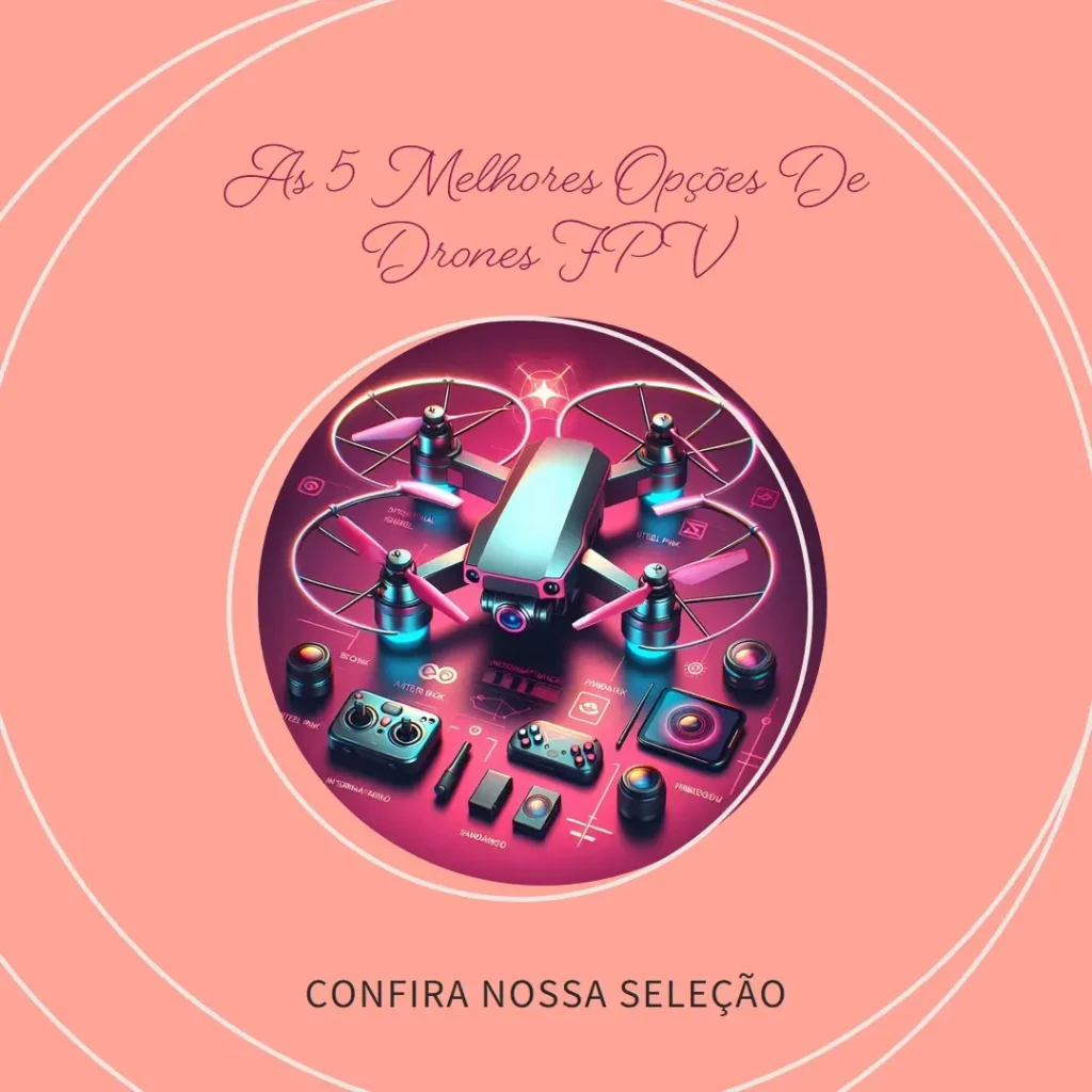 As 5 Melhores Opções de drones fpv