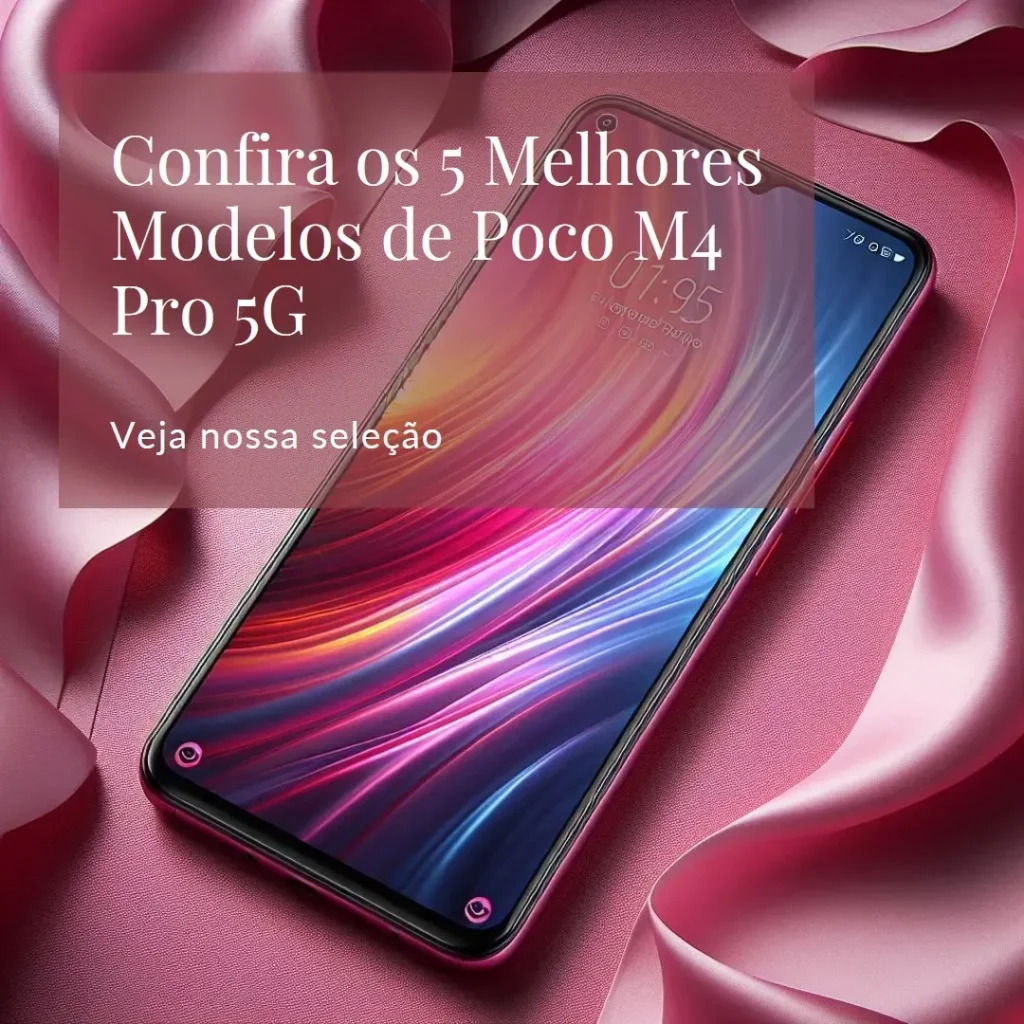 Os 5 Melhores Modelos de Poco M4 Pro 5G
