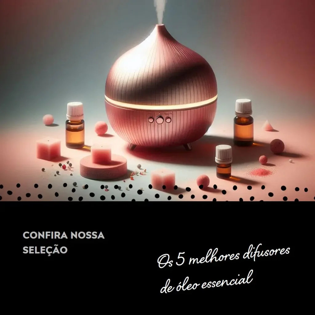 Lista de 5 Melhores: Difusor Para Óleo Essencial