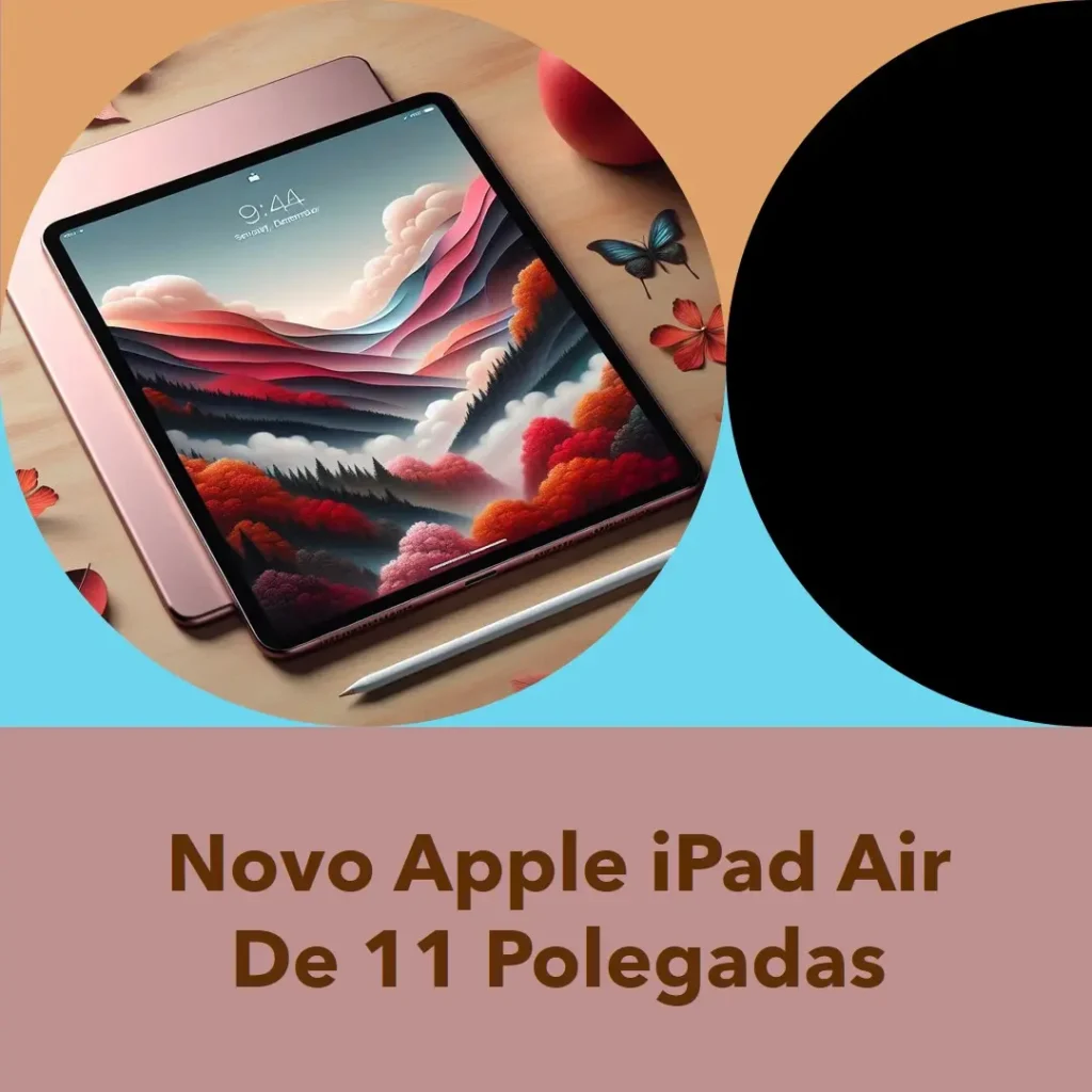 Apple iPad Air de 11 polegadas (M2): Tela Liquid Retina, 128 GB, Câmera de 12 MP, Wi-Fi 6E, Touch ID