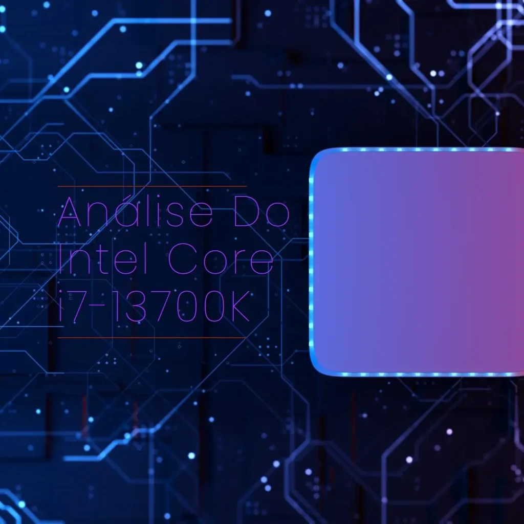 Review do Processador Intel Core i7-13700K Box (LGA 1700/16 Cores/24 Threads/30MB Cache)