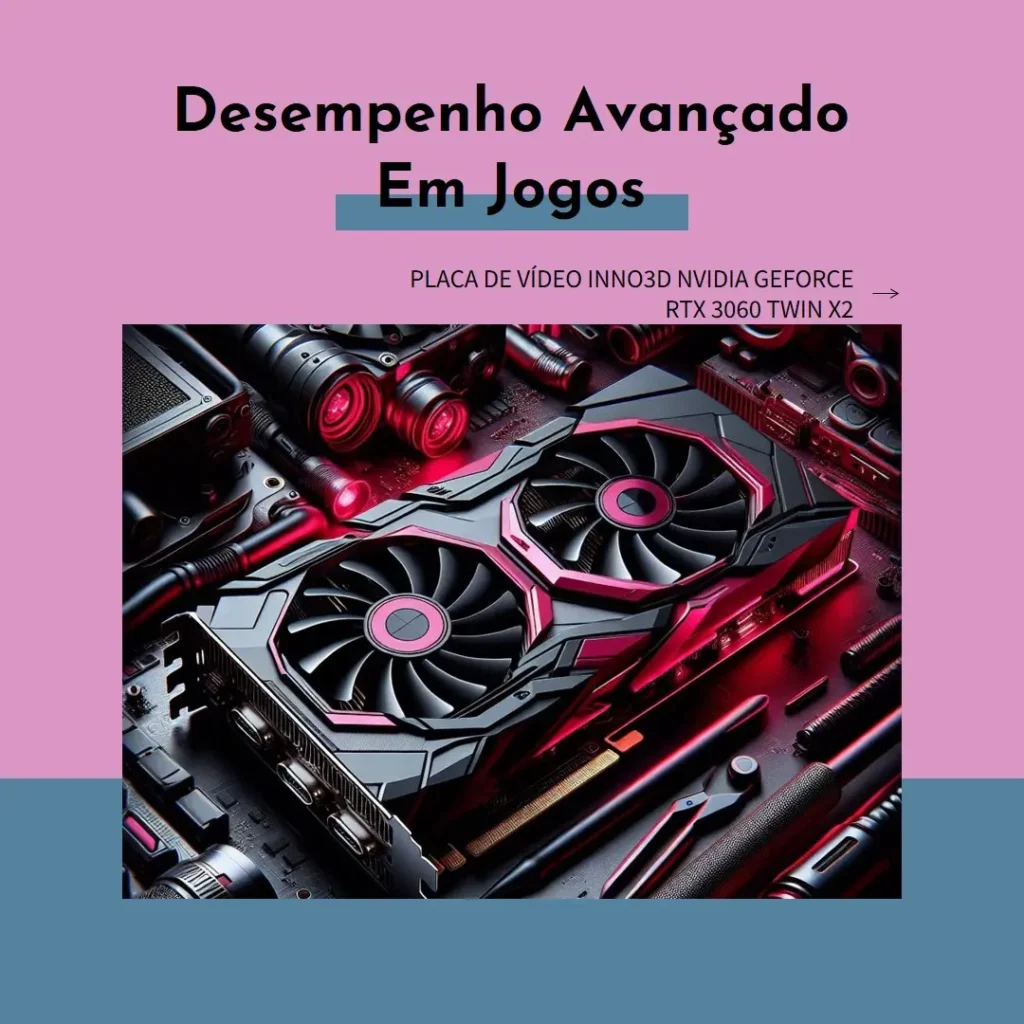 Placa de Vídeo INNO3D NVIDIA GeForce RTX 3060 TWIN X2, 8GB, GDDR6, 128-bit: Desempenho Avançado em Jogos