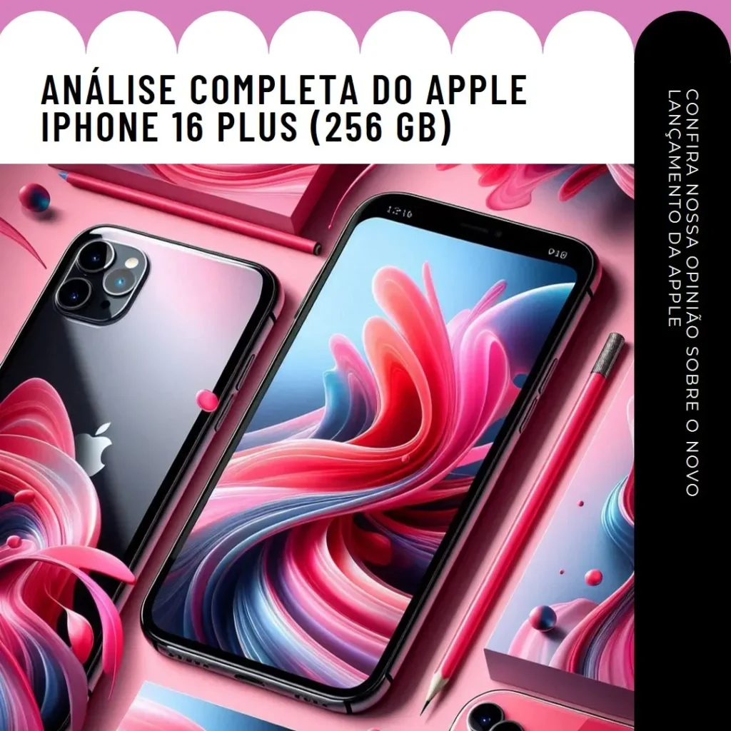 Apple iPhone 16 Plus (256 GB) – Análise Completa