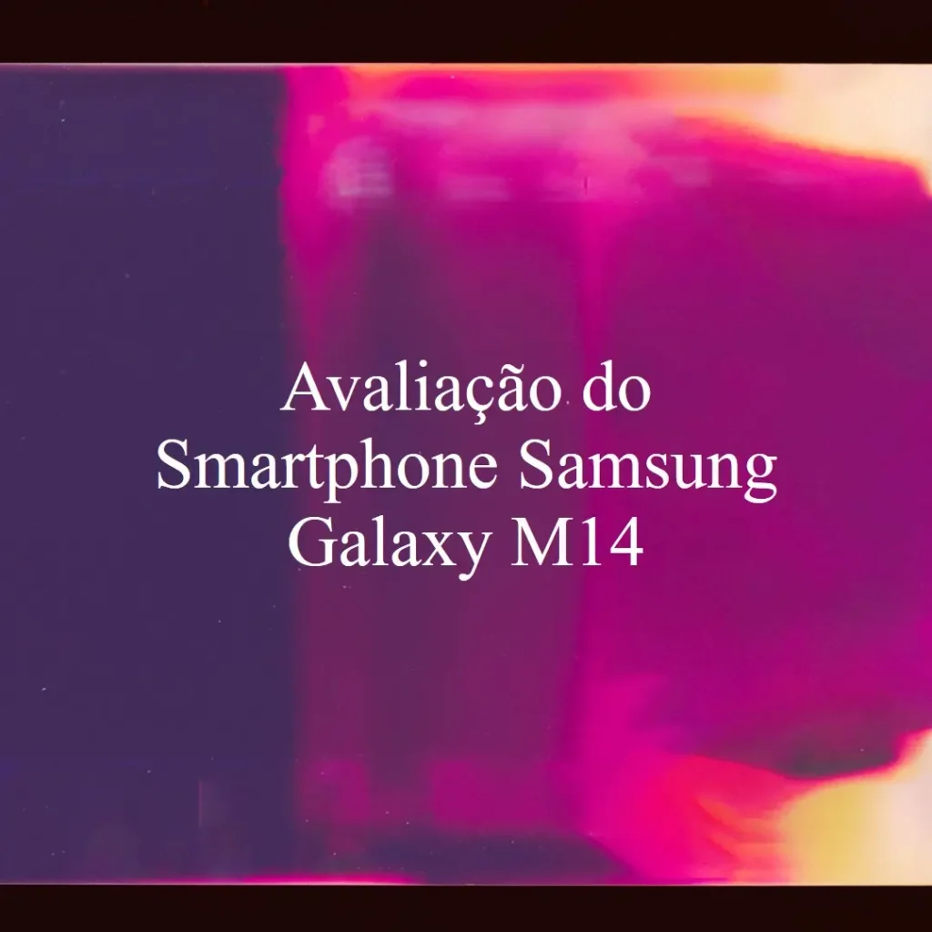Review Completo do Smartphone Samsung Galaxy M14 5G: Potência e Economia