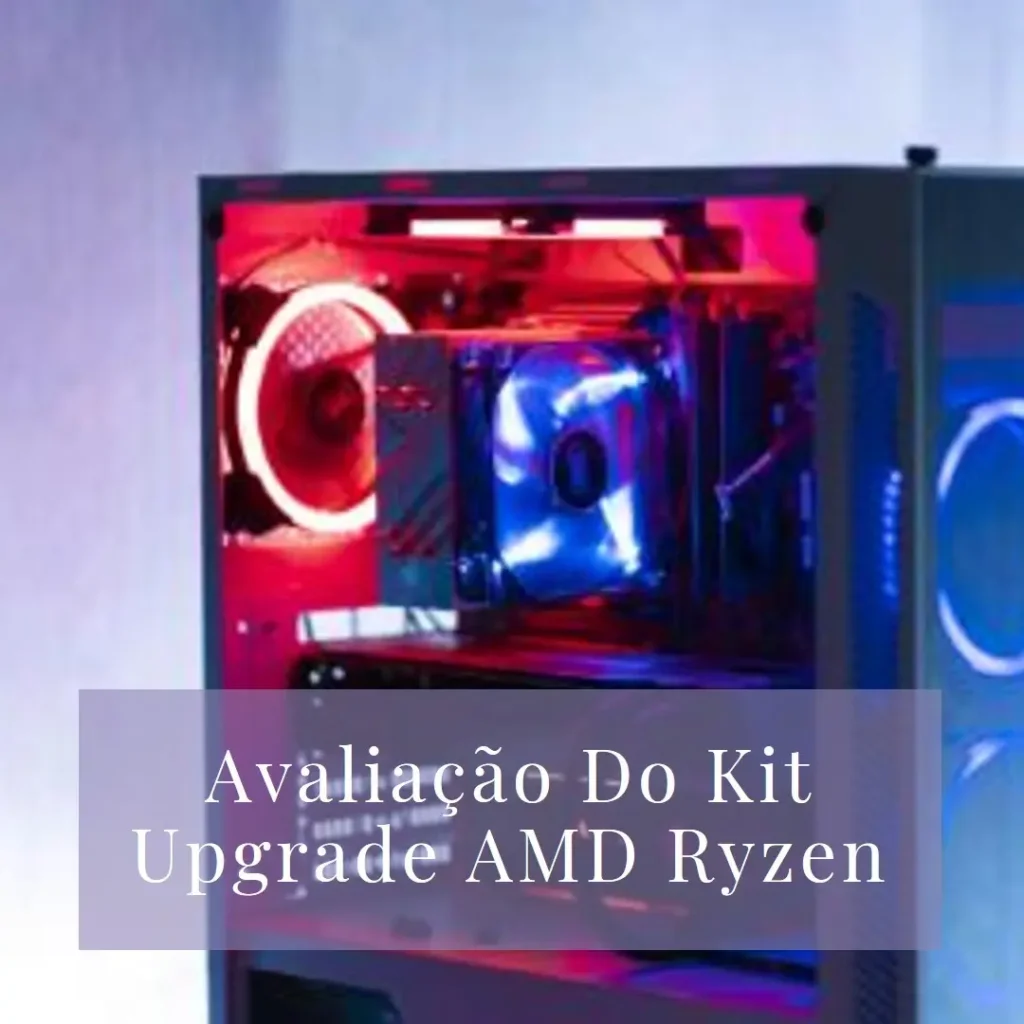 KIT UPGRADE AMD RYZEN 5 5600G, PLACA MÃE A520M-E, 16GB DDR4 NEOLOGIC - Um Upgrade Poderoso Para Seu Setup