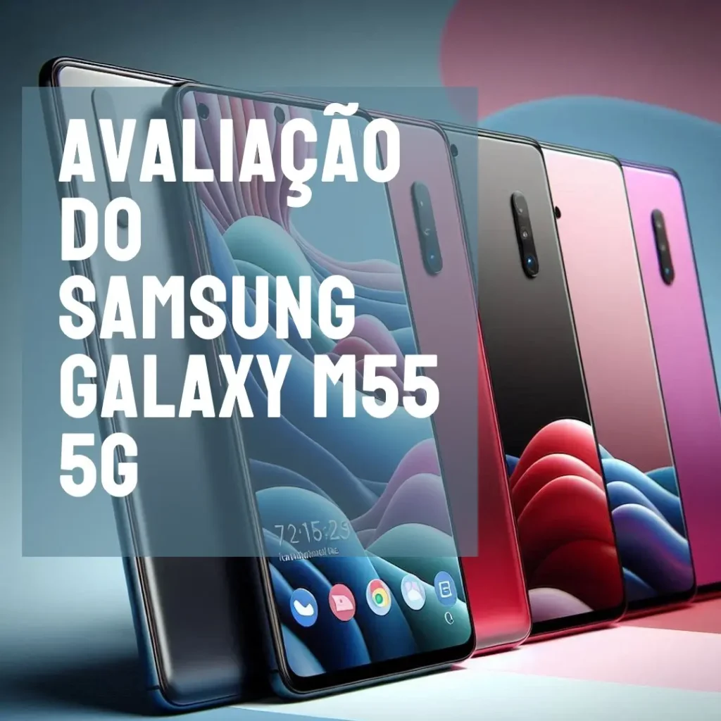 Samsung Galaxy M55 5G: Performance, Câmera Avançada e Tela Imersiva