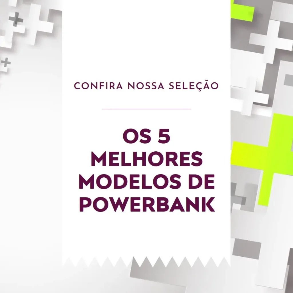 Cinco Principais Modelos de Powerbank
